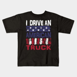 I drive An American Truck Kids T-Shirt